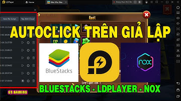 HƯỚNG DẪN AUTOCLICK TRÊN GIẢ LẬP LDPLAYER - BLUESTACKS VÀ NOX | 69 Gaming
