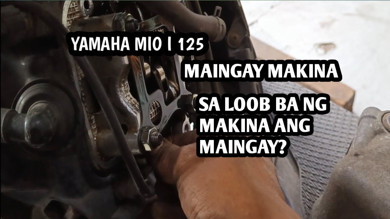 YAMAHA MIO I 125 | MAINGAY MAKINA | SA LOOB KAYA NG MAKINA ANG SIRA?