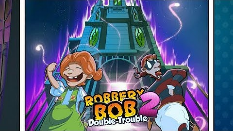 Robbery bob 2 hauntington 17 & 18