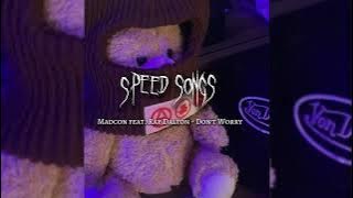 MADCON FEAT,RAY DALTON-DON'T WORRY speed songs #tiktok #music #song #speed
