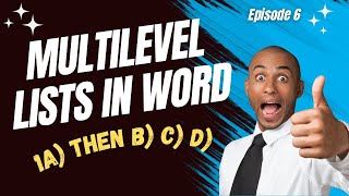 Ep06: Multilevel Numbering in Word That Goes 1a) Then b)  c)  d)