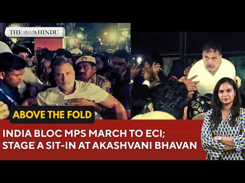SIR row: Rahul Gandhi, INDIA bloc MPs detained after march to ECI | Above the Fold | Oct 6, 2026