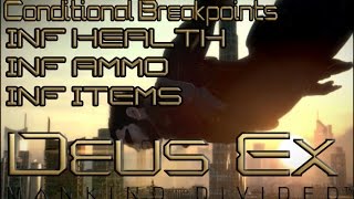 Deus Ex Mankind Divided: Game Hacking Inf Health, Energy, Ammo, and Conditional Breakpoints