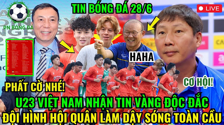 🔴 TRỰC TIẾP: U23 VIỆT NAM NHẬN TIN VÀNG ĐỘC ĐẮC, ĐỘI HÌNH HỘI QUÂN LÀM DẬY SÓNG TOÀN CẦU