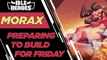 Idle Heroes - Morax Setup and Planning