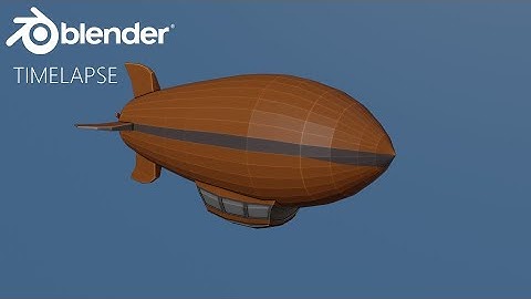 Blender Timelapse Modeling A Low Poly Zeppelin Timelapse - 3D Speed modeling