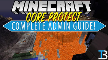 A Complete Guide To Core Protect (How To Stop Grief on Your Minecraft Server!)