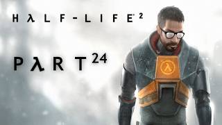 Playing Half Life 2 for the 1st Time  Chapter 13: Dark Energy