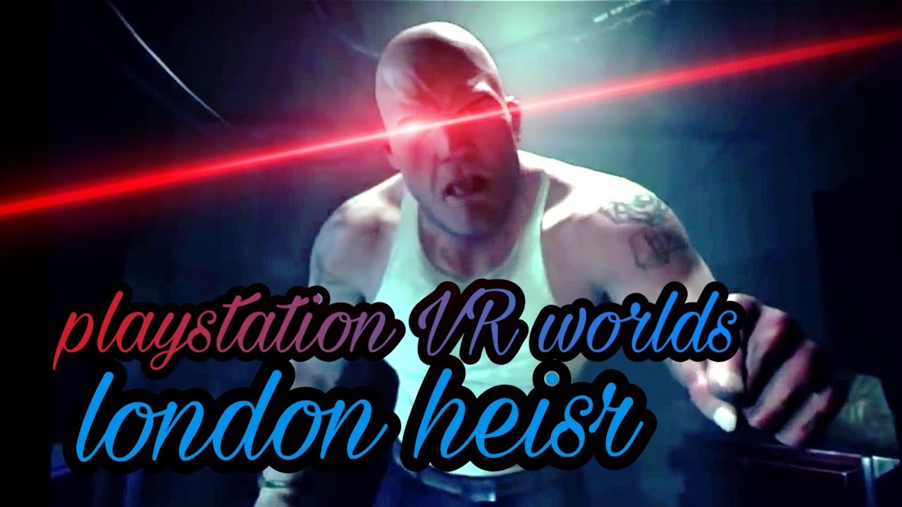 PlayStation VR Worlds1The London Heist YouTube
