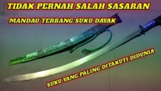 Mandau Terbang Suku Dayak Ditakuti Didunia Dengan Ilmu Magis Yang Tinggi