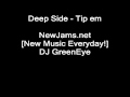 Deep Side - Tip em (NEW 2010)