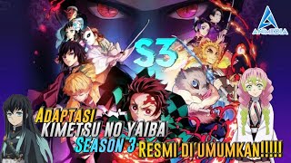 Tanggal rilis Kimetsu no yaiba s3 | adaptasi season 3 resmi di umumkan!!! || Demon slayer