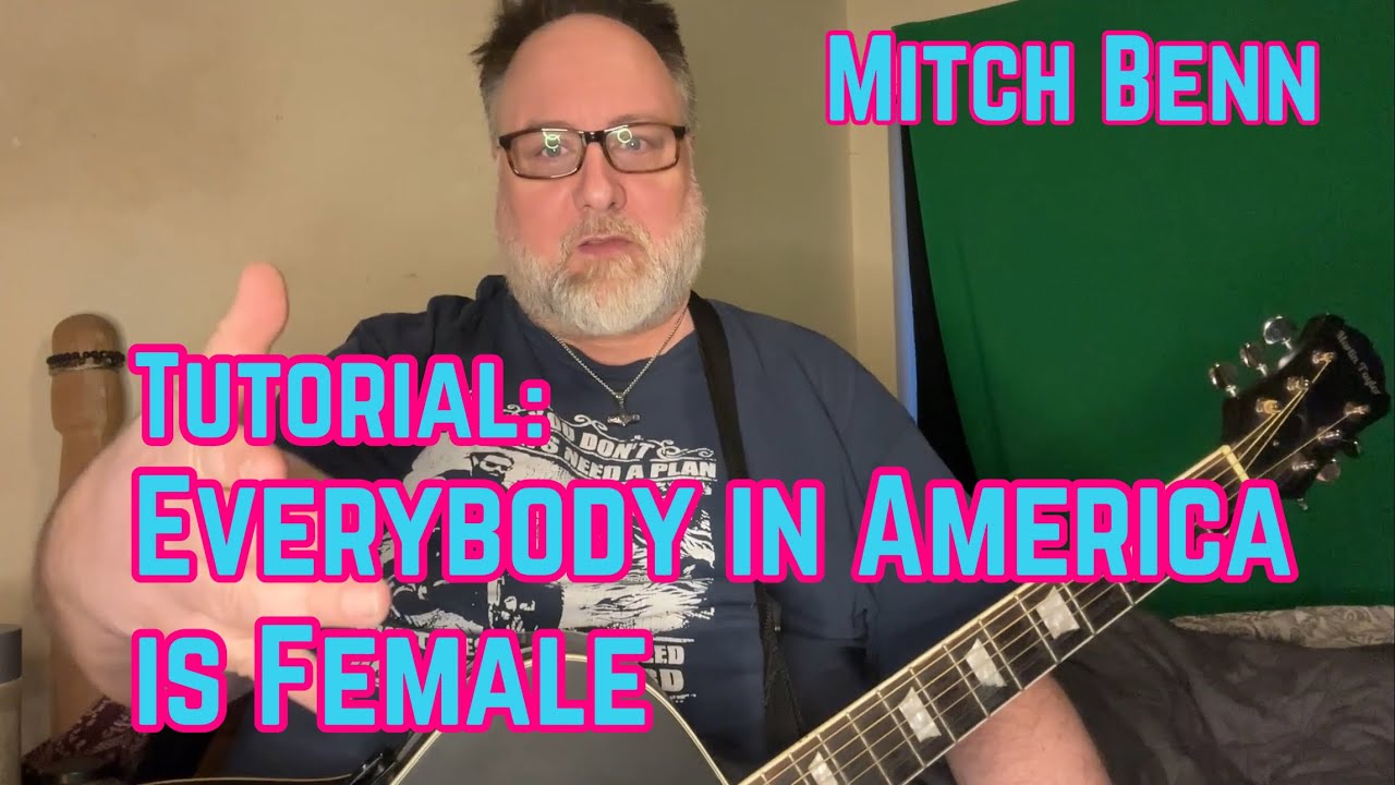 Tutorial - Everybody In America Is Female