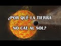 ¿Por qué la Tierra no cae sobre el Sol y la Luna?