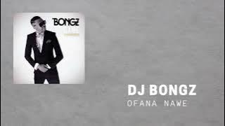 Ofana nawe - DJ Bongz (feat. Sobz)