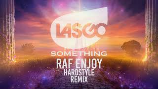 Lasgo - Something (Raf Enjoy Hardstyle Remix)