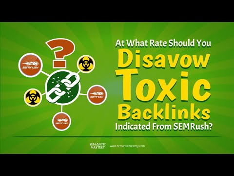 at-what-rate-should-you-disavow-toxic-backlinks-indicated-from-semrush?