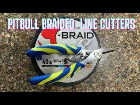 Pitbull Braided Line Cutters Review - Simply the Best. 