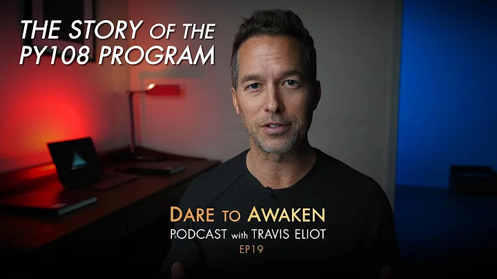 The Story of the PY108 Program | Dare to Awaken (E...