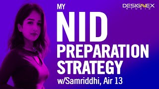 NID preparation strategy by Samriddhi Uniyal, NID AIR 13 & NIFT 51 | Designex Studio