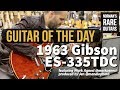 Guitar of the Day: 1963 Gibson ES-335TDC | Norman's Rare Guitars