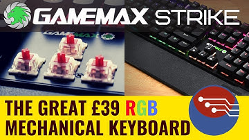 £40 GameMax Strike - Best Budget Mechanical RGB Gaming Keyboard?