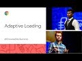 Adaptive Loading - Improving web performance on slow devices (Chrome Dev Summit 2019)