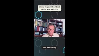 Why a Regular Heartbeat Might Be a Bad Sign