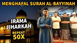 Irama Jiharkah  Surah Al-Bayyinah 50x || Untuk Hafalan