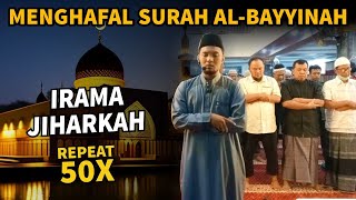 Irama Jiharkah Surah Al-Bayyinah 50x || Untuk Hafalan