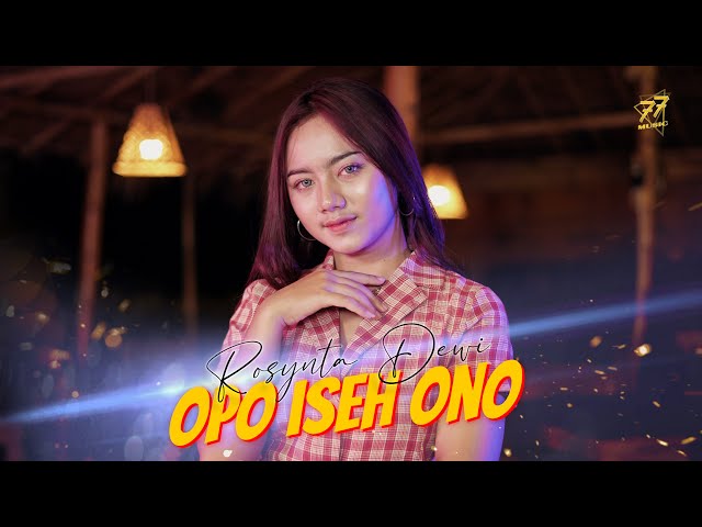 ROSYNTA DEWI - OPO ISEH ONO ( Official Music Video ) class=