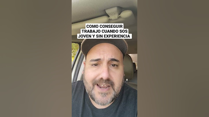 COMO CONSEGUIR TRABAJO CUANDO SOS JOVEN Y SIN EXPERIENCIA