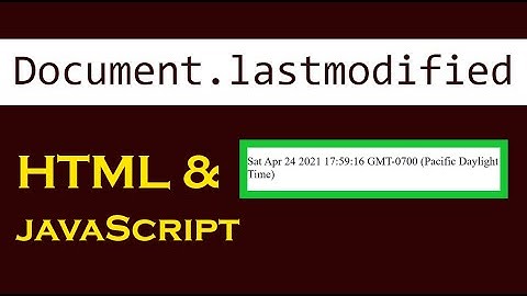 HTML & JavaScript - Last Modified Date Property