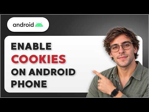How to Enable Cookies on an Android Phone [2026 Full Guide]