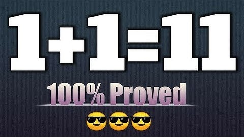 proof 1+1=11 | prove that 1+1=11 | 1+1=11 how is it possible  | maths tricks | mathmatics