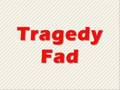 Ytmnd fads  tragedy fad