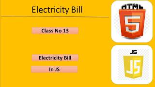 Junior Coder | Electricity Bill in JS | Class no:- 13