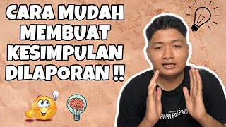 Cara Mudah Membuat KESIMPULAN dilaporan