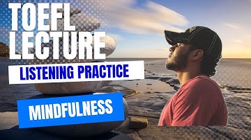 TOEFL LECTURE Listening Practice - Mindfulness