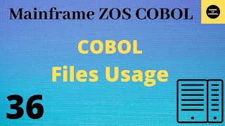 Usages of Files in COBOL - Mainframe COBOL Tutorial - Part 36 #COBOL (Vol.Revised)
