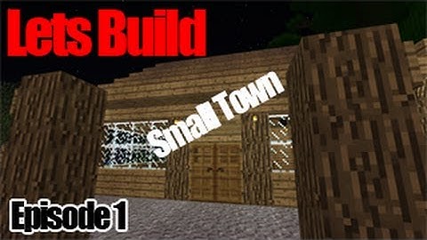 Small Town | Lets Build | Ep.1