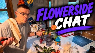 Back For This Weeks Flowerside Chat