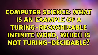 What is an example of a Turing-recognizable infinite word, which is not Turing-decidable