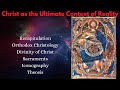 Christ as the Ultimate Context of Reality: Recapitulation, Theosis, and Christology