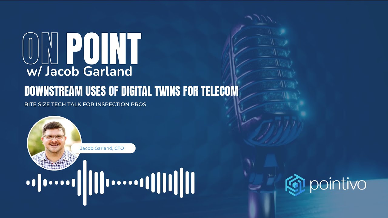On Point w/Pointivo | Downstream Uses of Digital Twins for Telecom