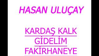 Hasan Uluçay Gardaş Kalk Gidelim Fakirhaneye 2009