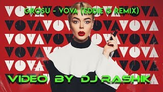 Grosu - Vova Eddie G Remixvideo By Dj Rashik