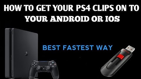 HOW TO GET PS4 VIDEOS/CLIPS ONTO YOUR ANDROID OR IOS PHONE!!! EASY TUTORIAL!!! FOR YOUTUBE!!!