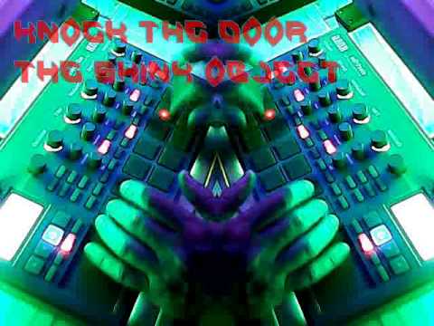 Knock the Door, Electribe 2, The Shiny Object