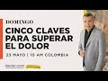 CINCO CLAVES PARA SUPERAR EL DOLOR📺 Encuentro Dominical / En Línea Con Dios /Domingo/23/Mayo /2021